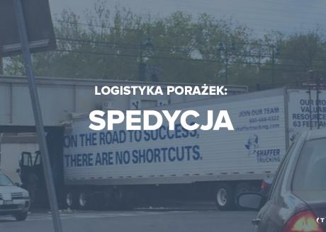 Logistyka porażek - Spedycja