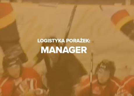 Logistyka porażek - Manager
