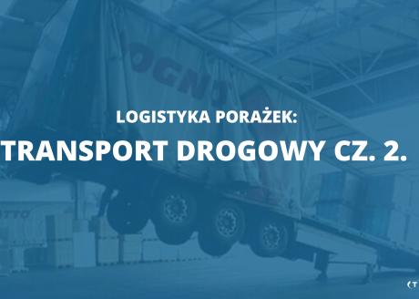 Logistyka porażek - Transport drogowy, cz. 2.